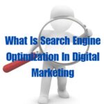 What is Search Engine Optimization in Digital Marketing